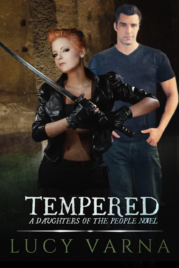 Tempered (A Daughters of the People Novel) by Lucy Varna