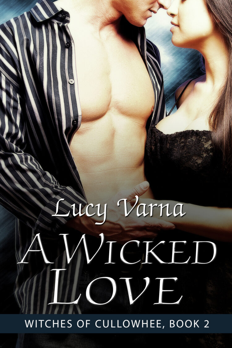 A Wicked Love (Witches of Cullowhee, Book 2) by Lucy Varna