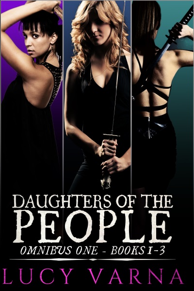 Daughters of the People Omnibus One (Books 1-3) by Lucy Varna